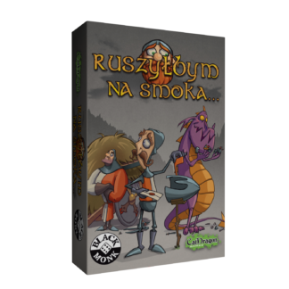 Ruszyłbym na Smoka